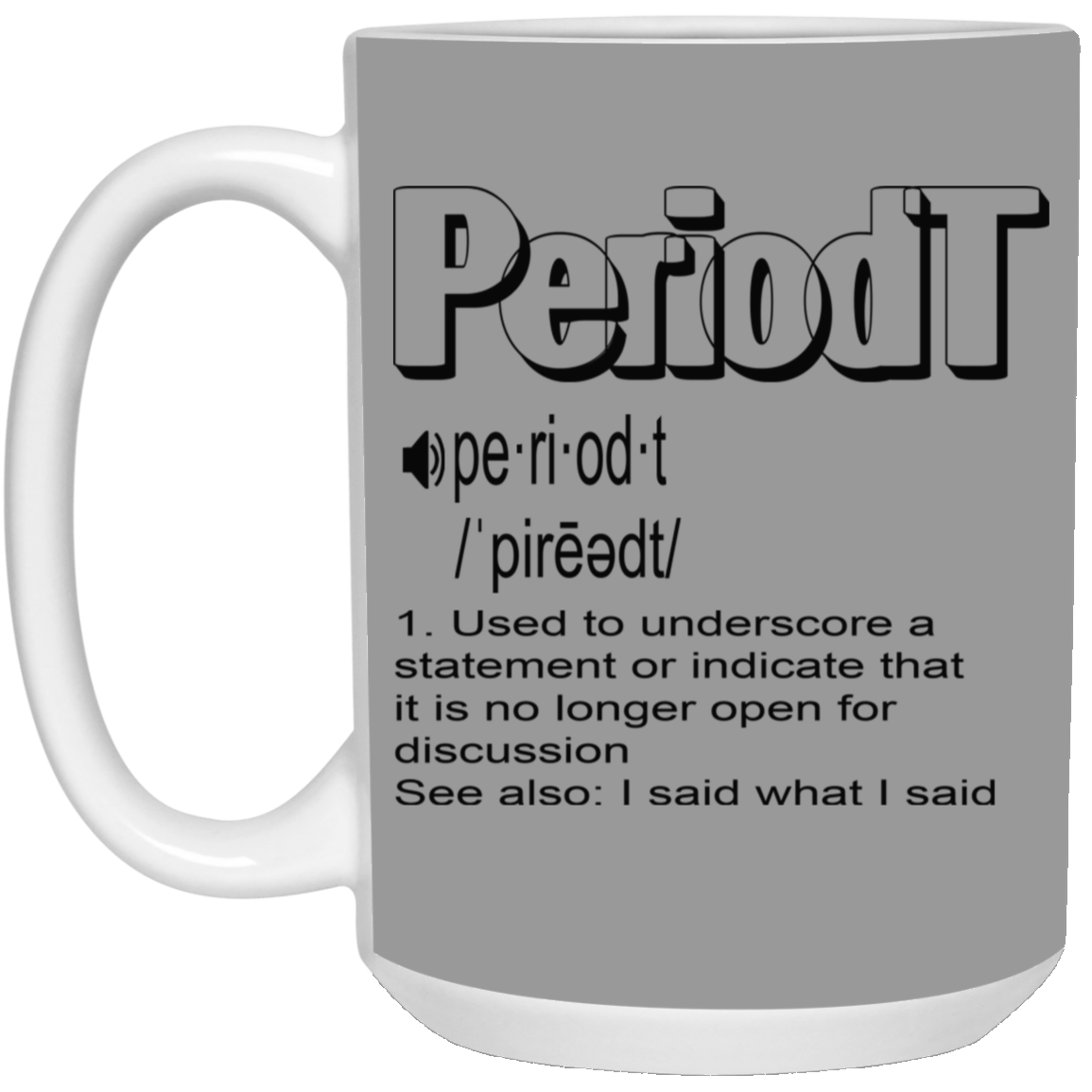 Periodt-15oz White Mug