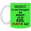 Root of Evil-Hate-11oz White Mug