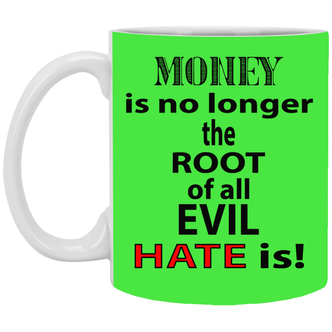 Root of Evil-Hate-11oz White Mug