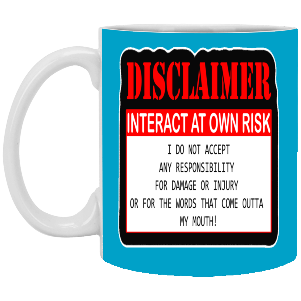 Interact at Own Risk-11oz White Mug