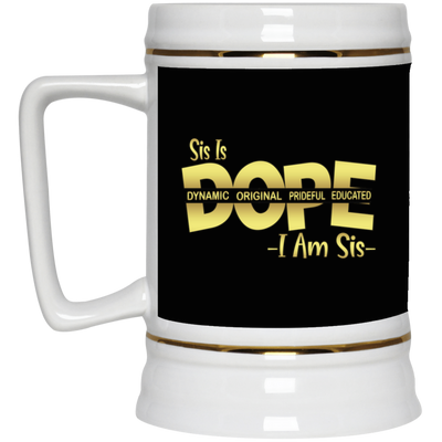 Sis is Dope-Beer Stein 22oz.