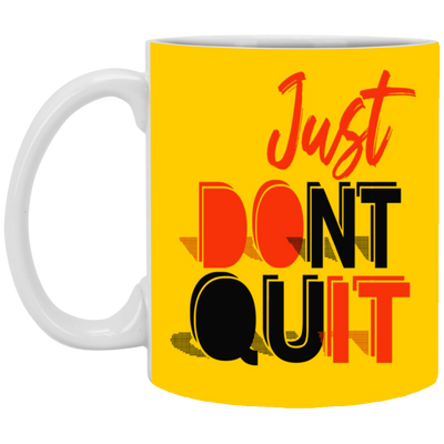 Don't Quit-11oz White Mug