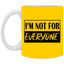 Not for Everyone-11oz White Mug