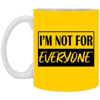 Not for Everyone-11oz White Mug