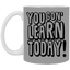 You Gon' Learn-11oz White Mug