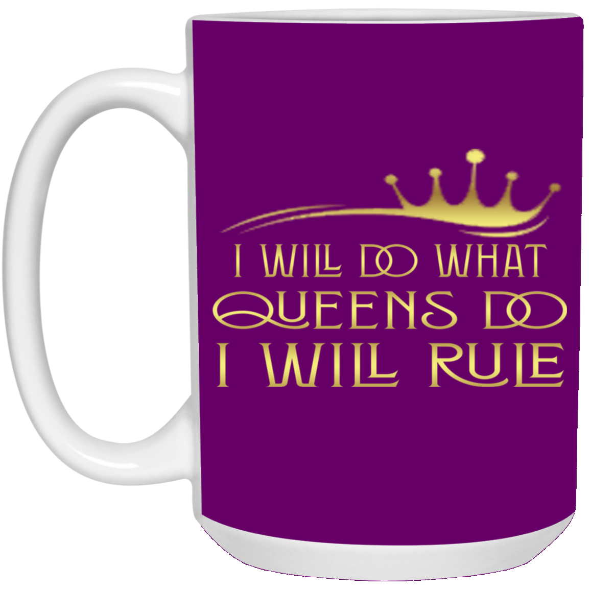 Queens Rule-15oz White Mug