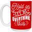 Let Me Overthink This-15oz White Mug