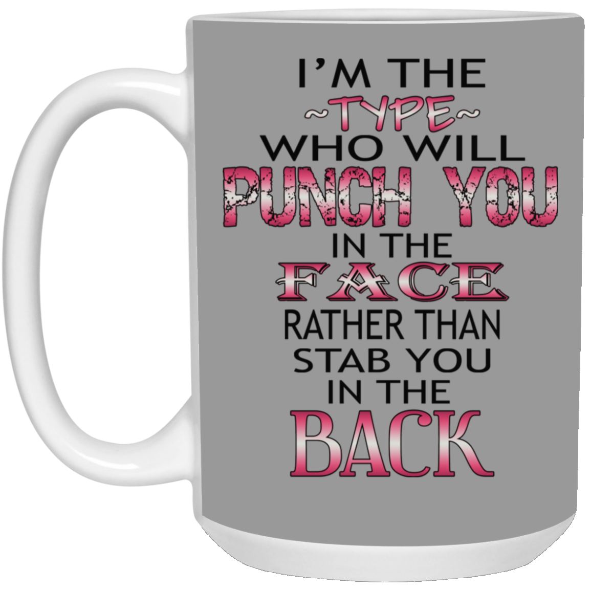 I'm The Type-15oz White Mug