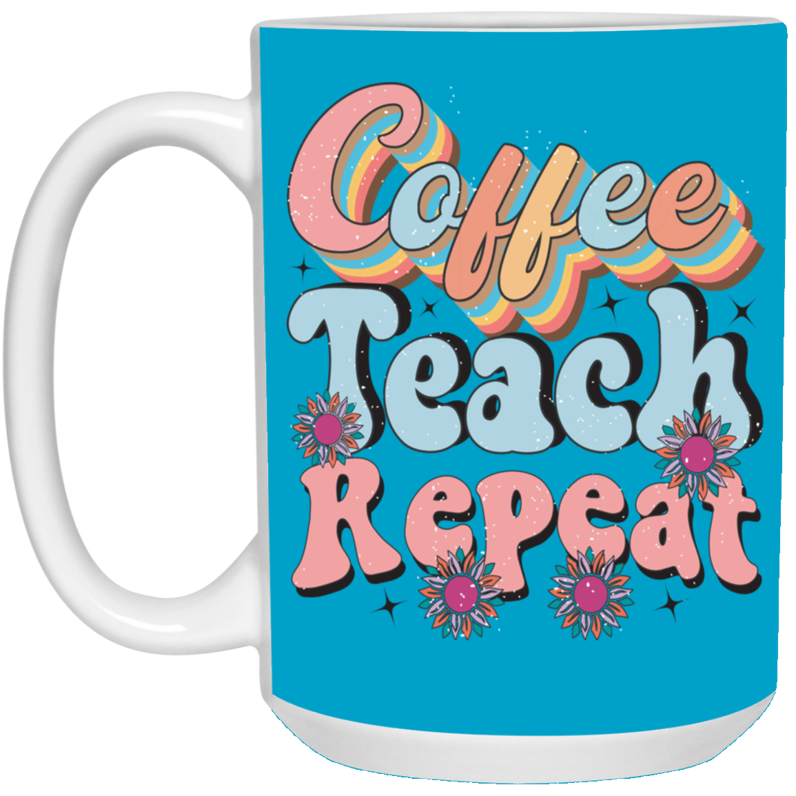 Coffee-Teach-Repeat-15oz White Mug