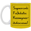 Supercalifu(kilistic-11oz White Mug