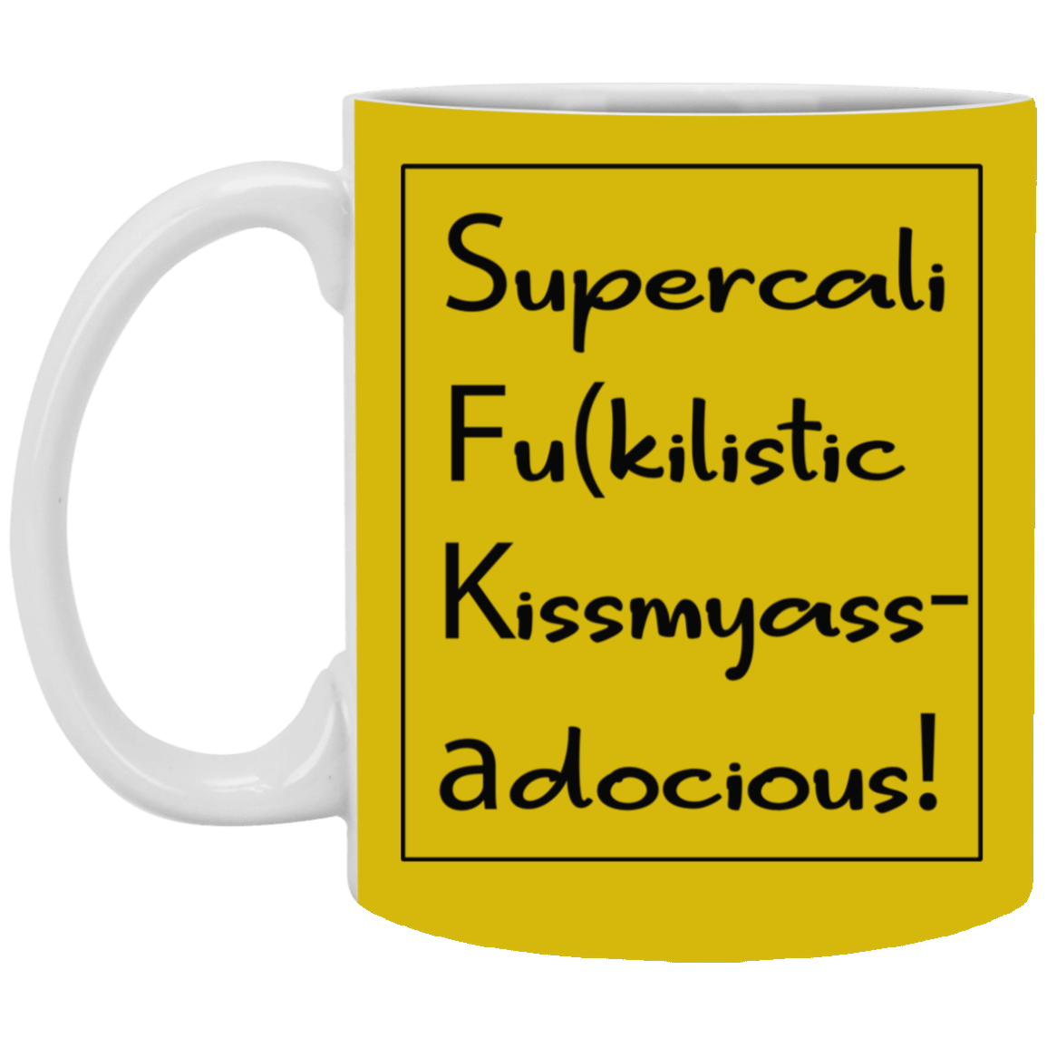 Supercalifu(kilistic-11oz White Mug