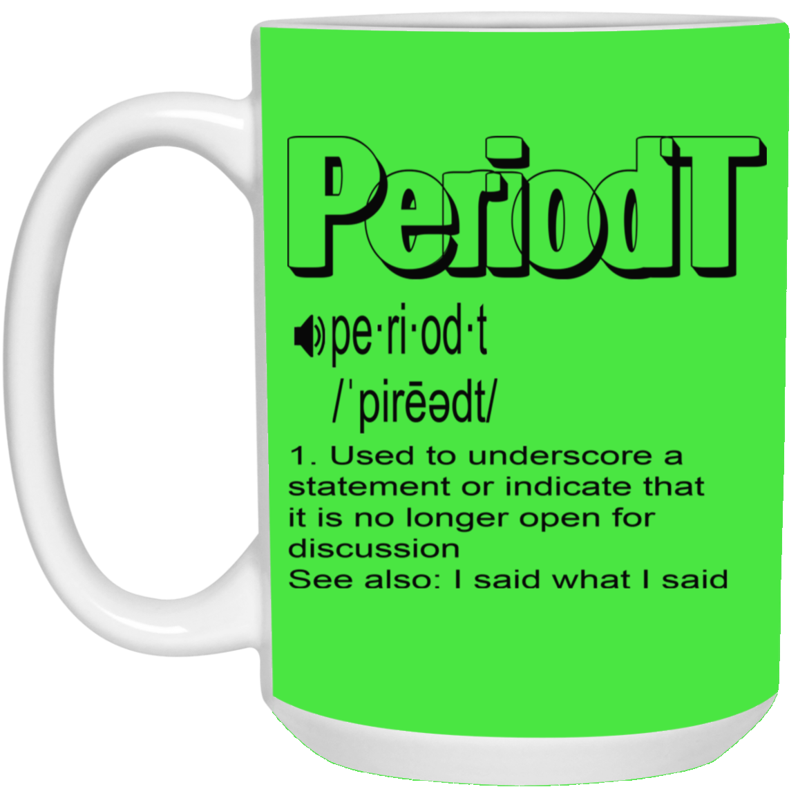 Periodt-15oz White Mug