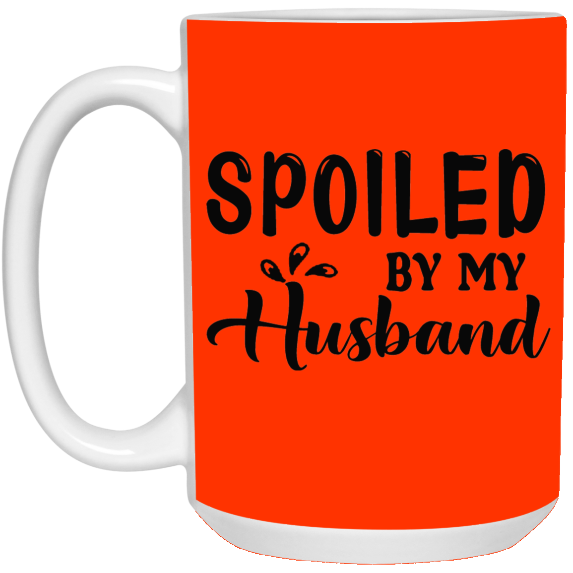 Spoiled By My Husband-15oz White Mug