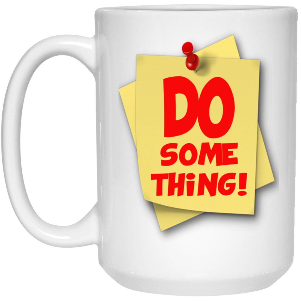 Do Something-15oz White Mug