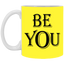 Be You-11oz White Mug