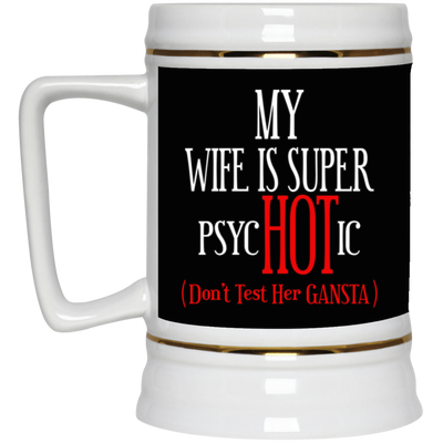 Psychotic-Wife-Beer Stein 22oz.