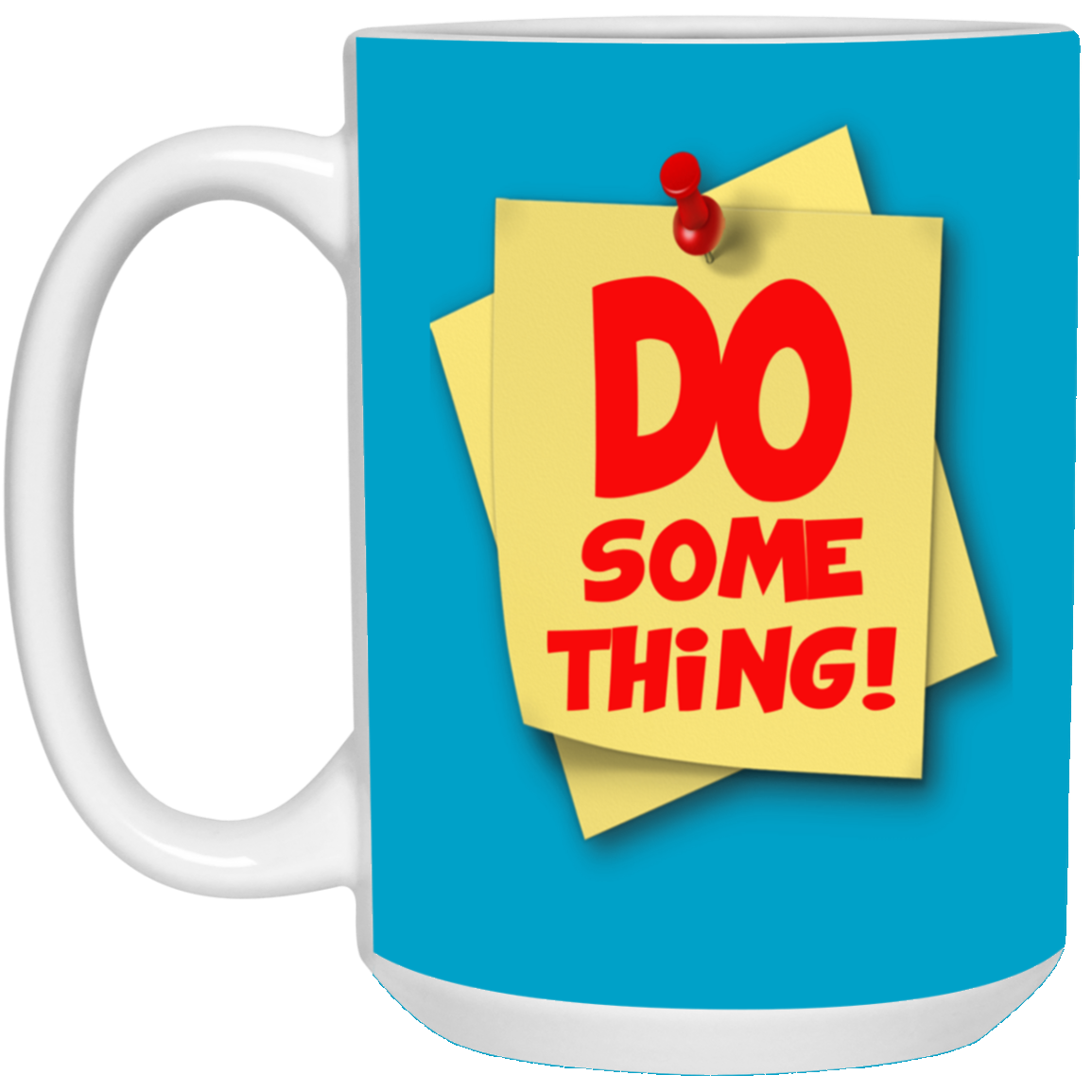 Do Something-15oz White Mug