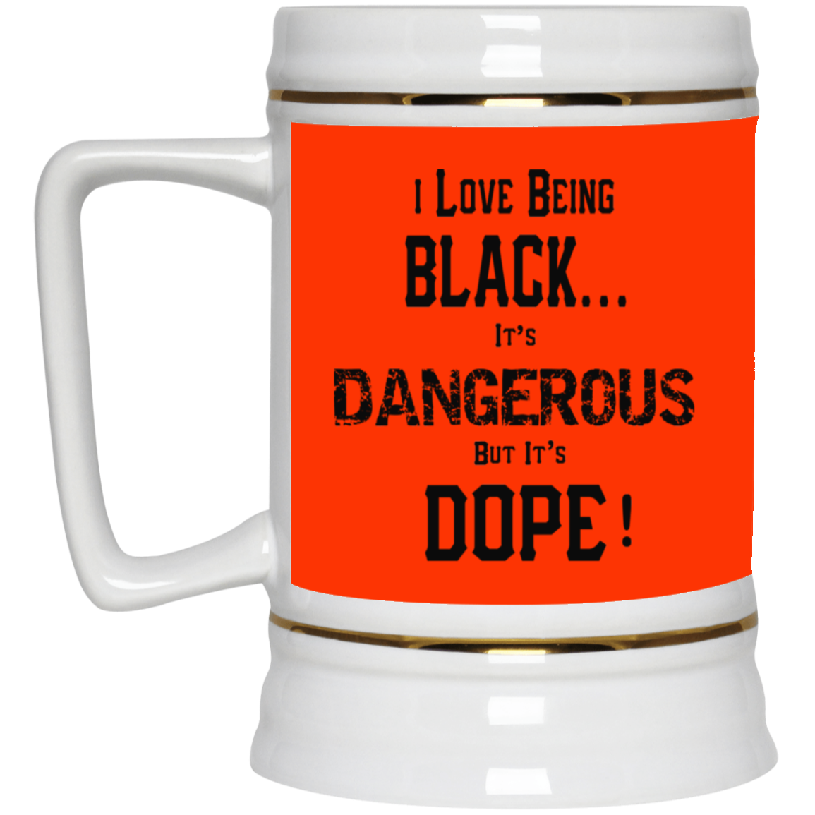 Black is Dangerous-Beer Stein 22oz.