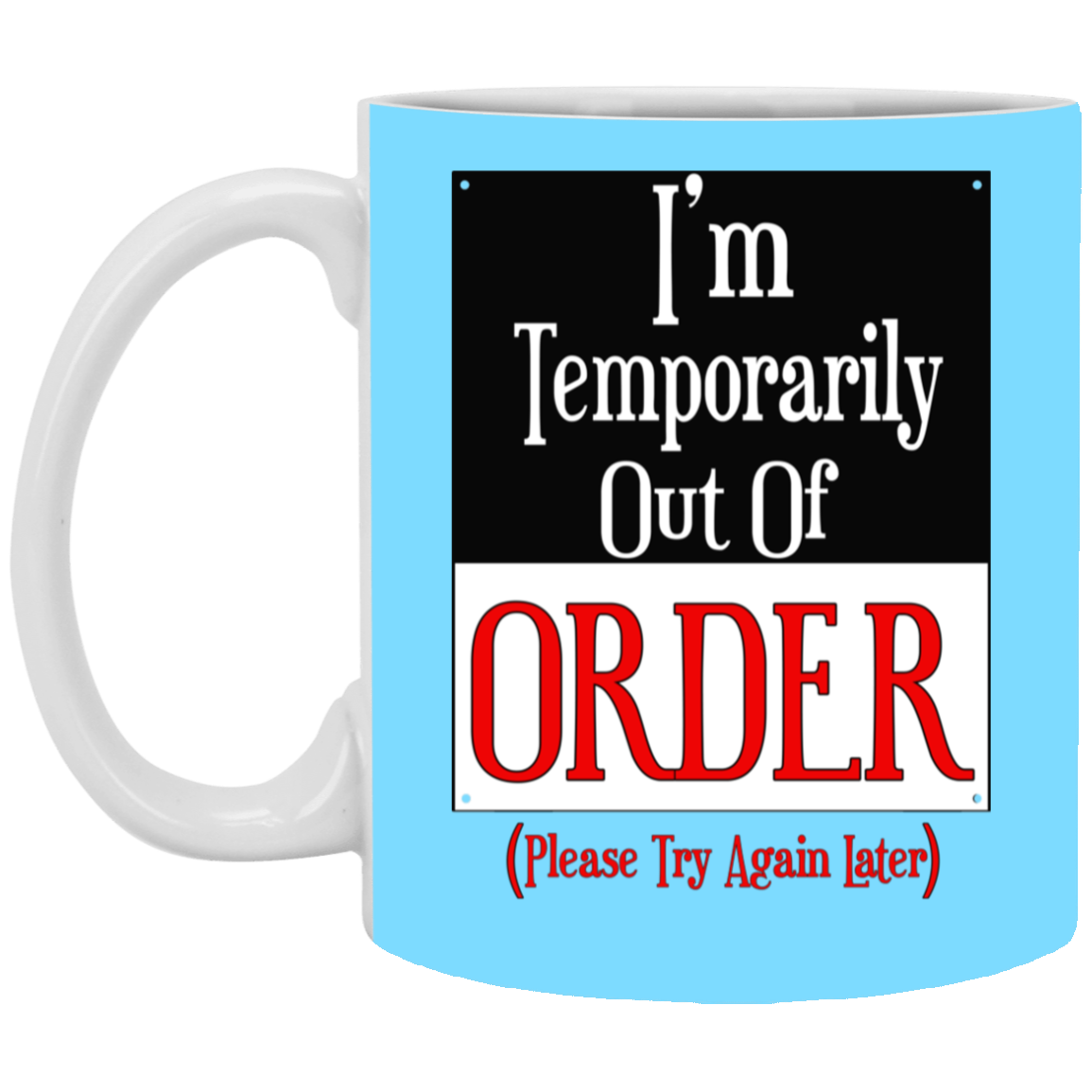 Out of Order-11oz White Mug