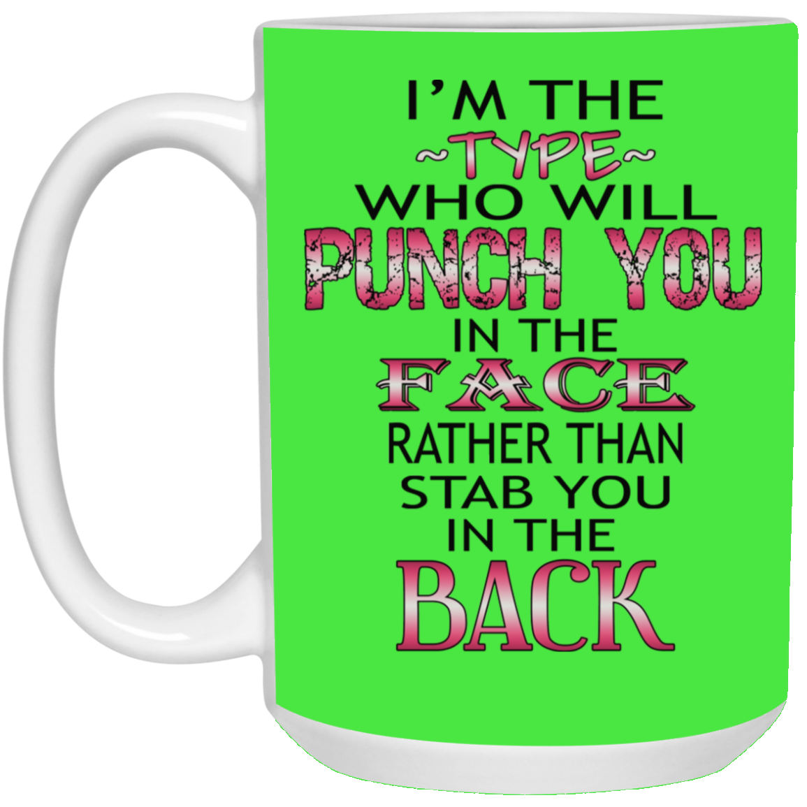 I'm The Type-15oz White Mug