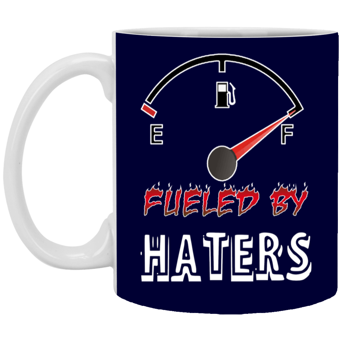 Fueled by Haters-11oz White Mug