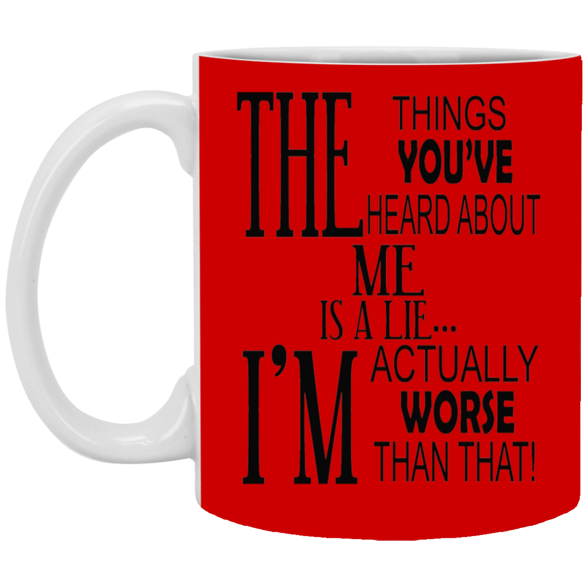 Things You've Heard-11oz White Mug