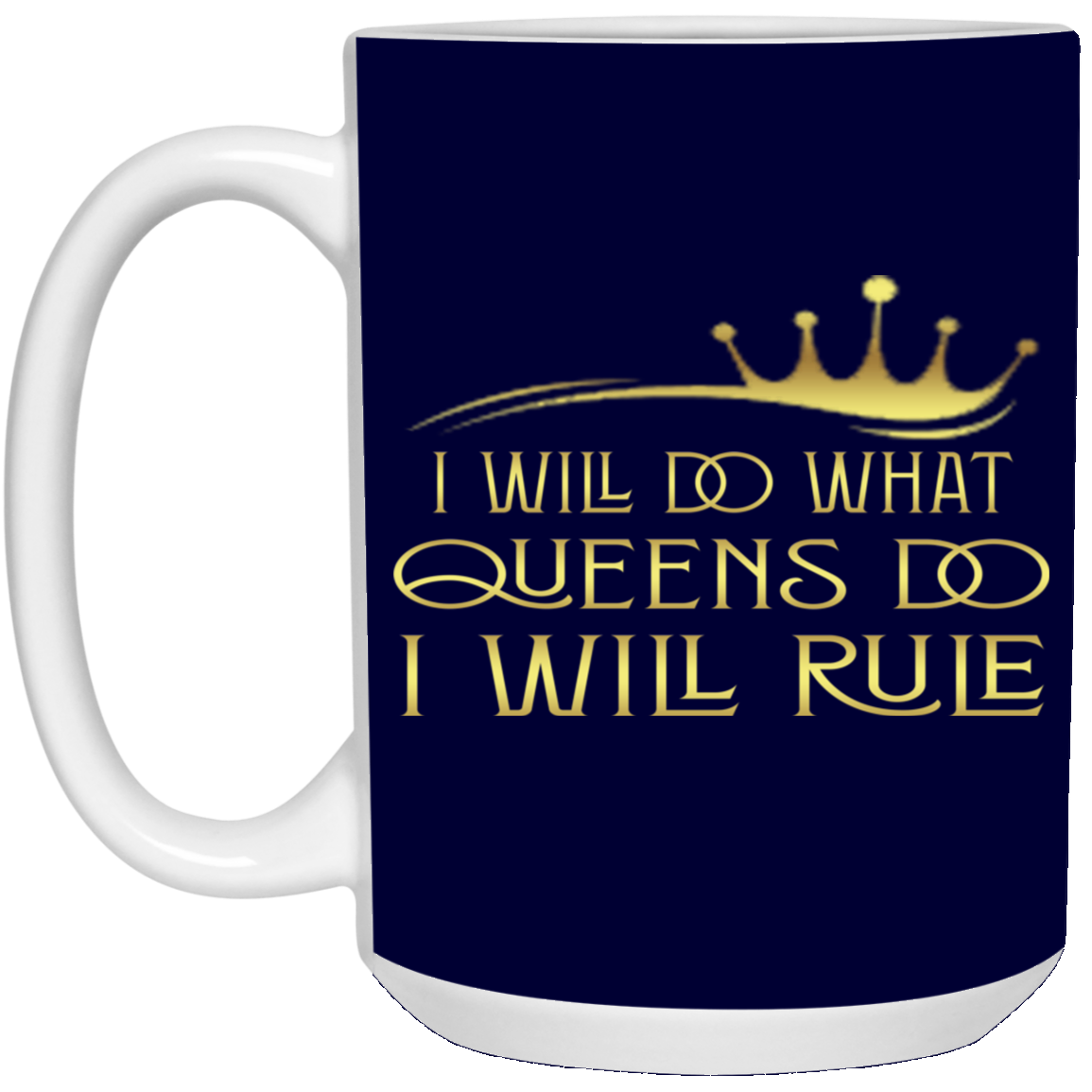 Queens Rule-15oz White Mug