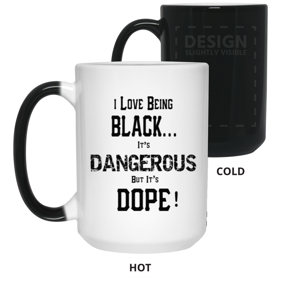 Black is Dangerous-15oz Color Changing Mug