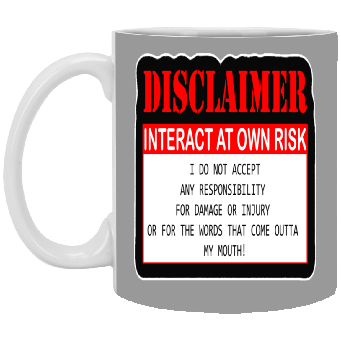 Interact at Own Risk-11oz White Mug