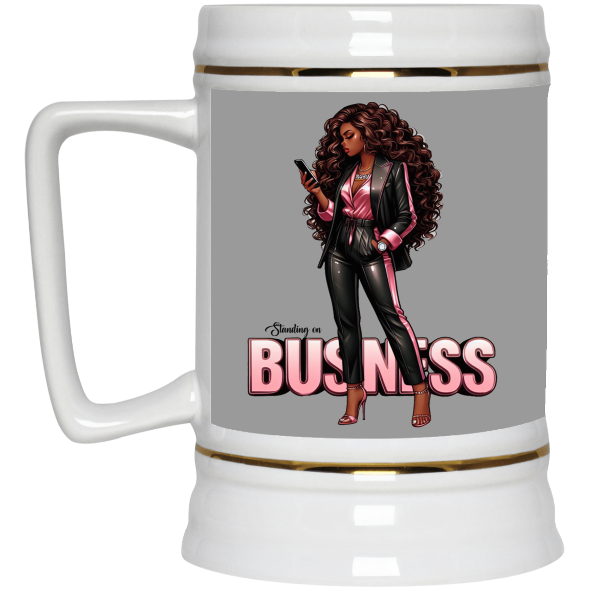 Standing on Business-Black Woman-Beer Stein 22oz.