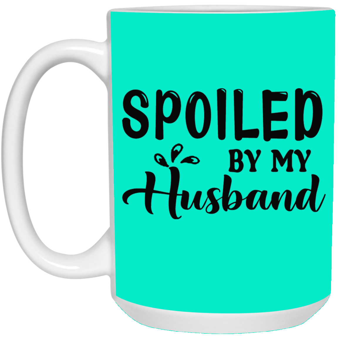 Spoiled By My Husband-15oz White Mug