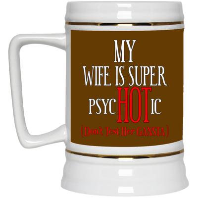 Psychotic-Wife-Beer Stein 22oz.