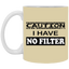 Caution-No Filter-11oz White Mug