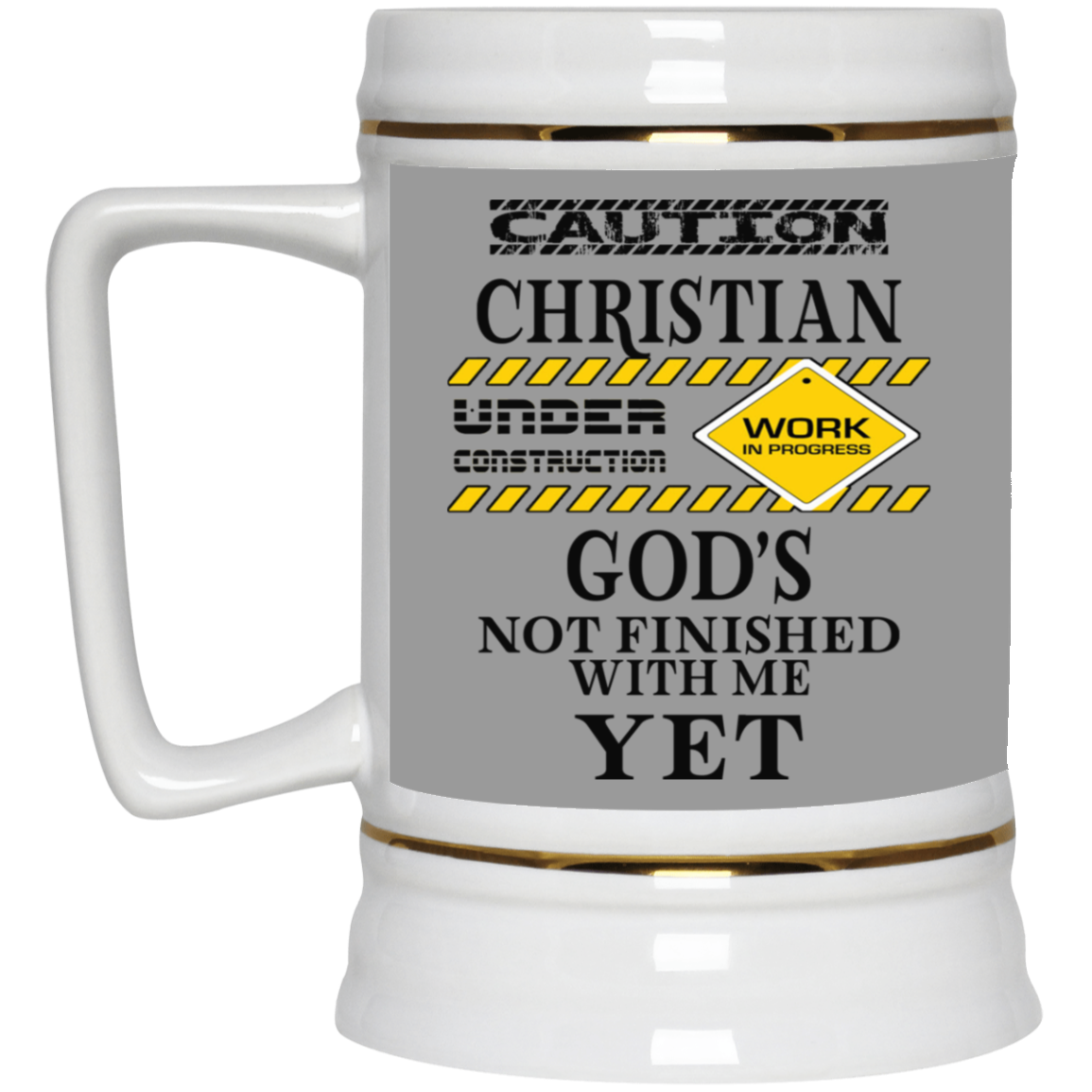 Christian Under Construction-Beer Stein 22oz.