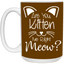 Are You Kitten Me-15oz White Mug