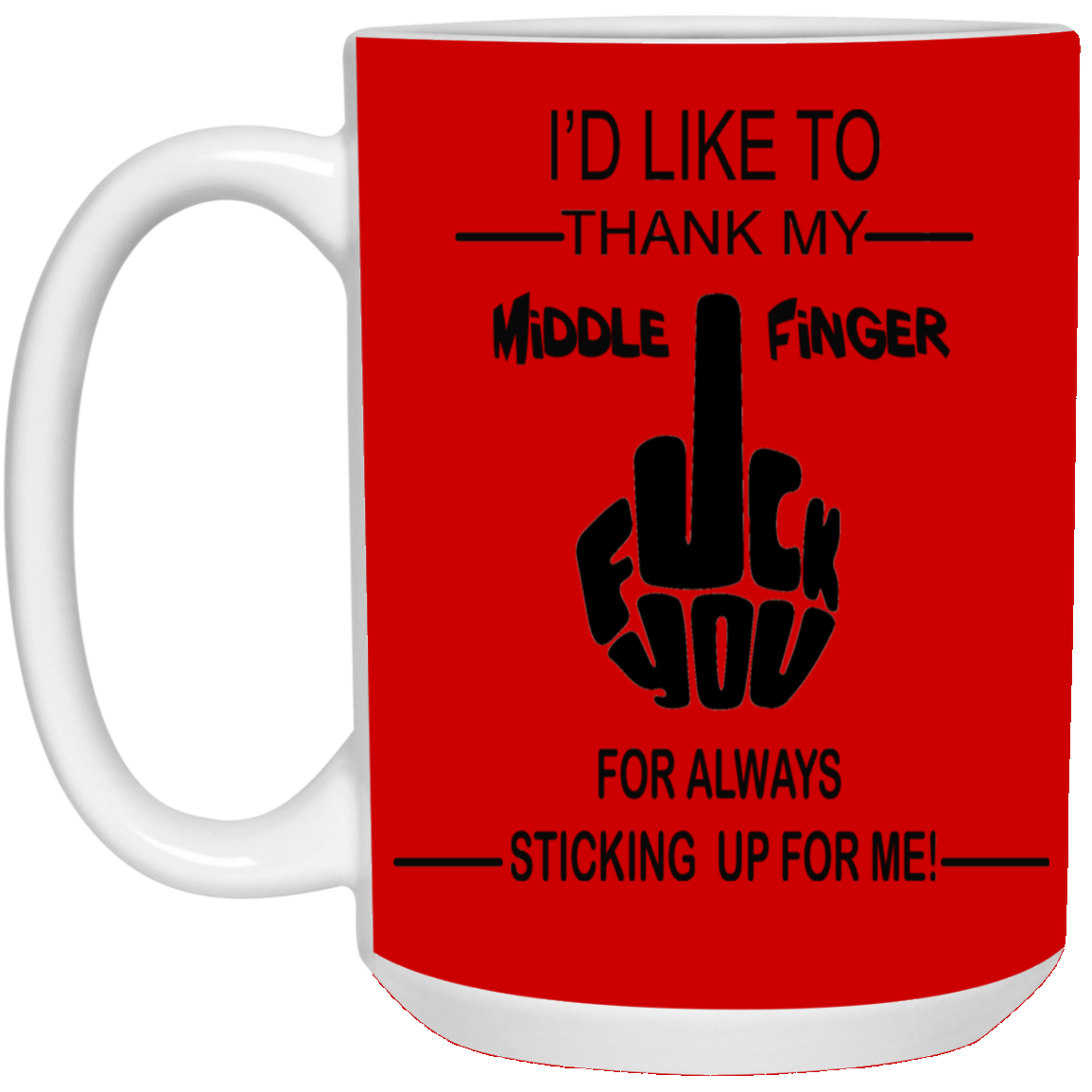 Fu(k You-Middle Finger-15oz White Mug