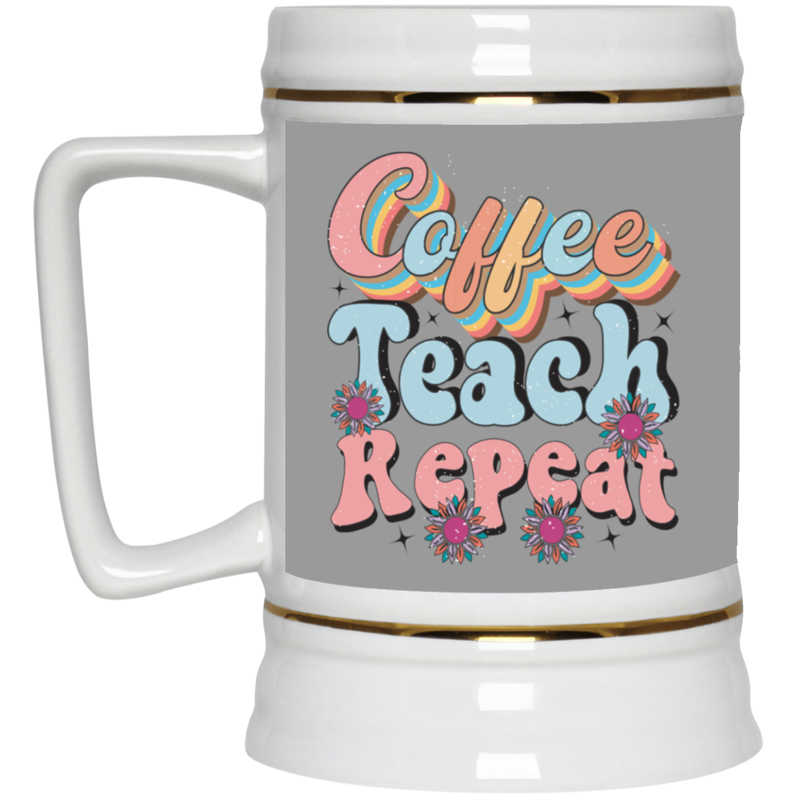 Coffee-Teach-Repeat-Beer Stein 22oz.