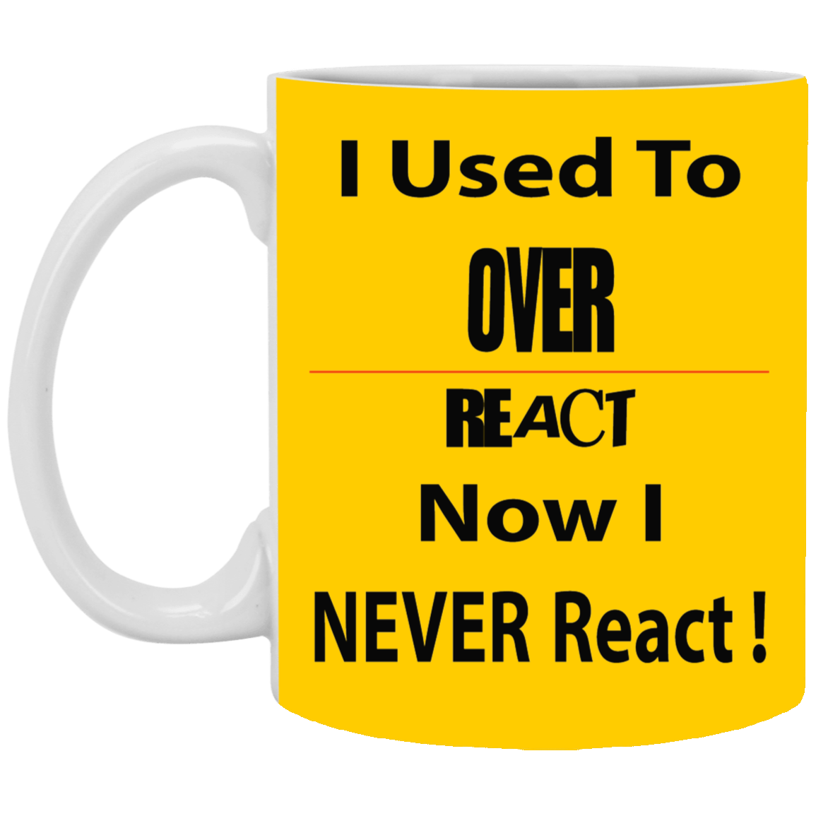 Overreact-11oz White Mug