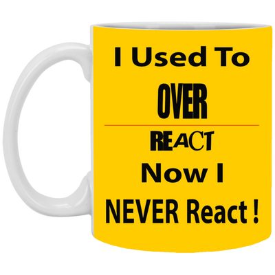 Overreact-11oz White Mug