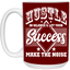 Hustle in Silence-15oz White Mug