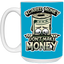 Scared Money-15oz White Mug
