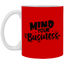 Mind Your Business-11oz White Mug