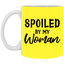 Spoiled By My Woman-11oz White Mug