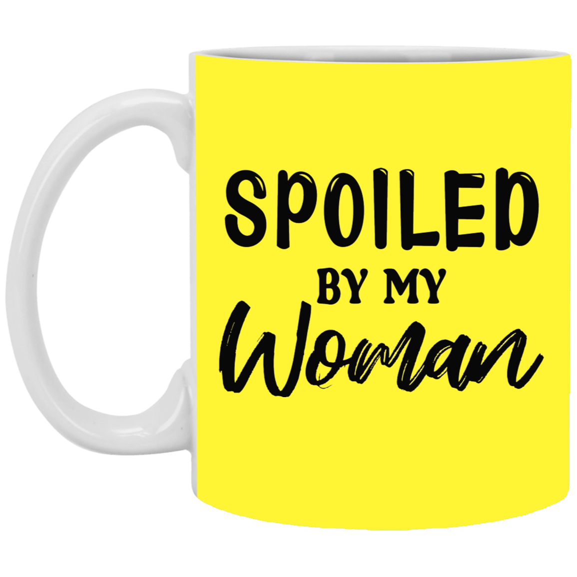 Spoiled By My Woman-11oz White Mug