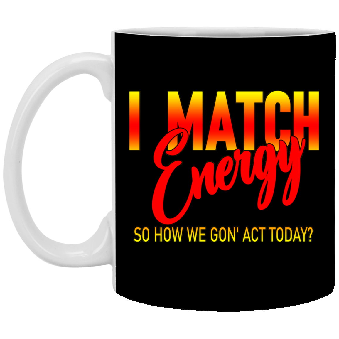 I Match Energy-11oz White Mug