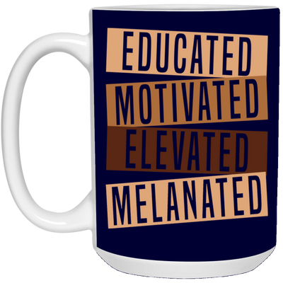 Educated Melanated-15oz White Mug