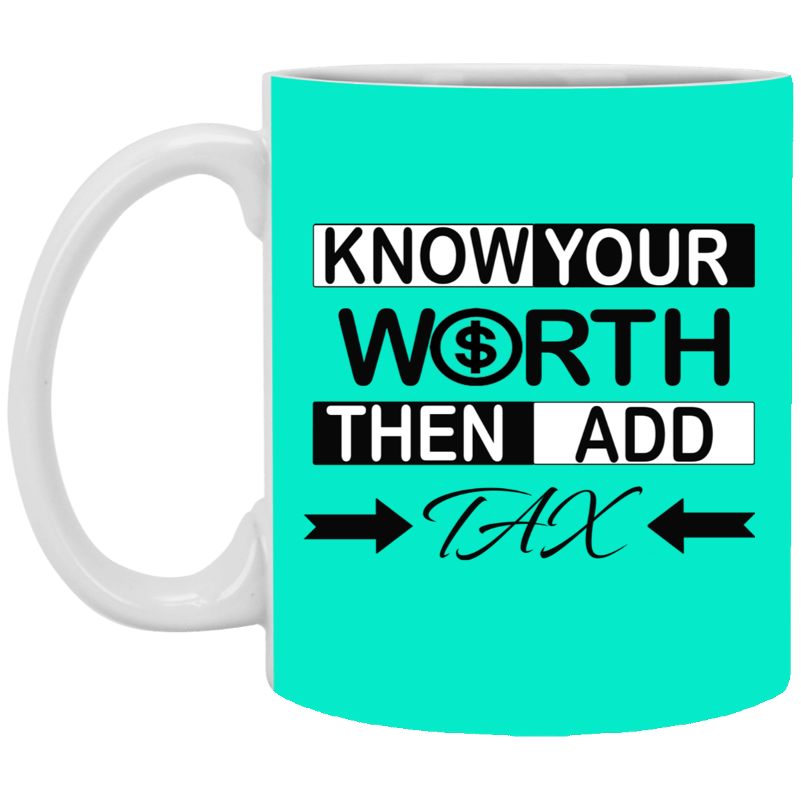 Know Your Worth-11oz White Mug