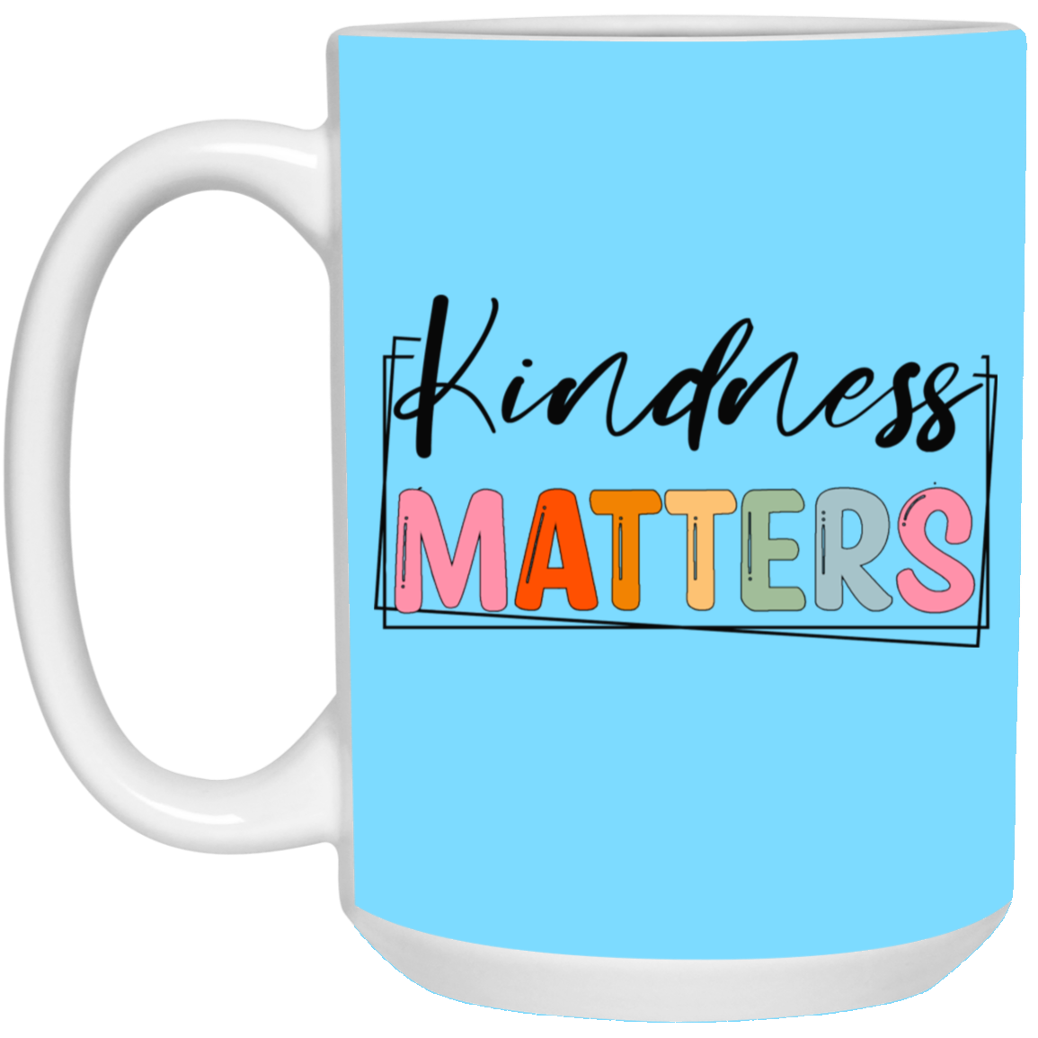 Kindness Matters-15oz White Mug