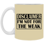 Not for the Weak-11oz White Mug