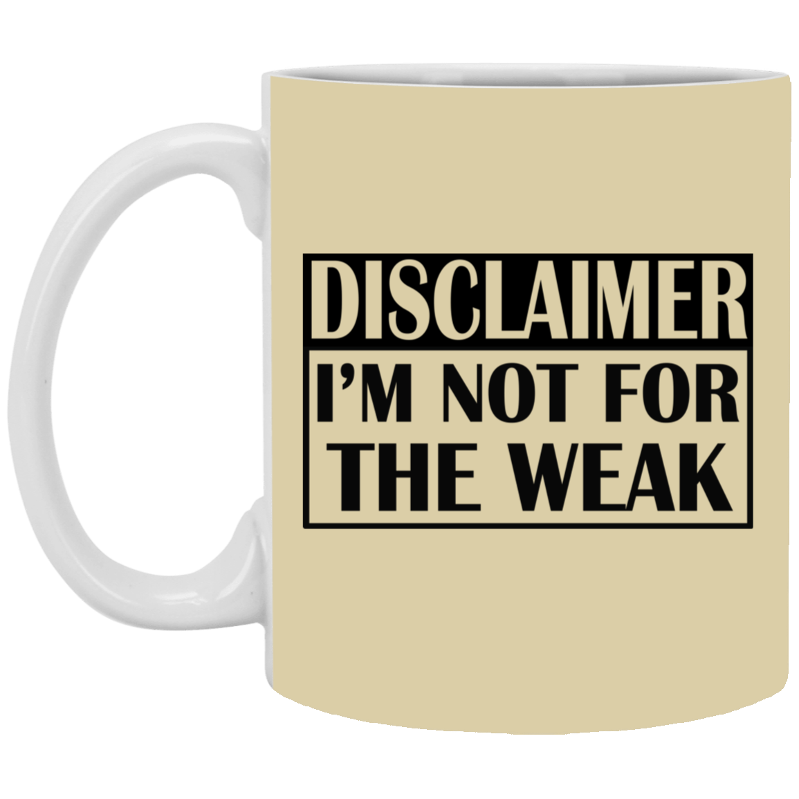Not for the Weak-11oz White Mug